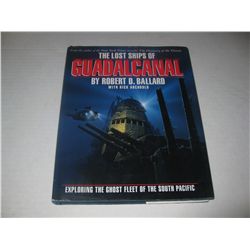 THE LOST SHIPS OF THE GUADALCANAL Ghost Fleet South Pacific HC Book HAND SIGNED by Robert Ballard