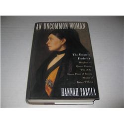 AN UNCOMMON WOMAN Empress Frederick HC Book HAND SIGNED by Hannah Pakula