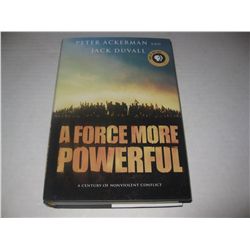A FORCE MORE POWERFUL Century Of Nonviolent Conflict HC Book SIGNED by Peter Ackerman & Jack DuVall