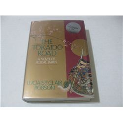 THE TOKAIDO ROAD A Novel Of Feudal Japan HC 1st Edition Book HAND SIGNED by Lucia St. Clair Robson