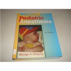 Pediatric Anesthesia 4th Edition BOOK by George A. Gregory MD