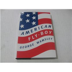AMERICAN FLY-BOY First Edition Handcover Book HAND SIGNED by George Wamsley