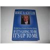 Image 1 : IF IT'S GOING TO BE UP TO ME Hardcover Book HAND SIGNED by Robert H. Schuler