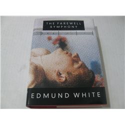 THE FAREWELL SYMPHONY Hardcover Book HAND SIGNED by Edmund White