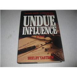 UNDUE INFLUENCE Hardcover Bok HAND SIGNED by Shelby Yastrow