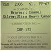 Image 3 : 2006 - R.C.M. - $1.00 - Bravery; Enamel - ICCS - PF-67 - Ultra Heavy Cameo