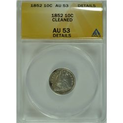 1852 SEATED DIME, ANACS AU-53 LIGHTLY CLEANED