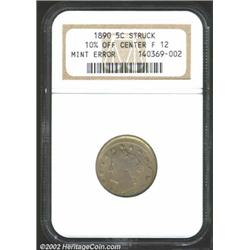 1890 Nickel--Struck 10% Off Center--Fine 12 NGC.