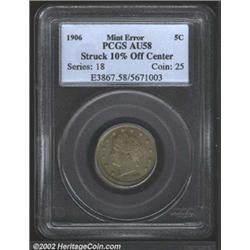 1906 Nickel--Struck 10% Off Center--AU58 PCGS.