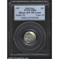 1907 10C Dime--Struck 20% Off Center--MS62 PCGS.