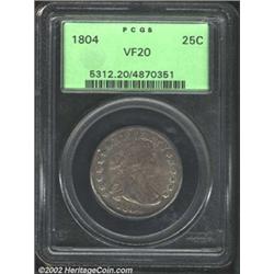 1804 25C VF20 PCGS.