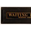 Image 2 : Framed Waiting Room Whites Only Sign