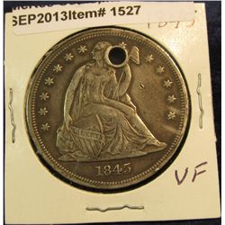 1527. 1845 U.S. Seated Liberty Dollar. VF. Holed.