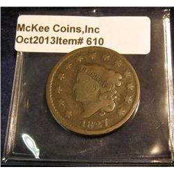 610. 1827 U.S. Large Cent. VG/AG. Redbook value $25.00.