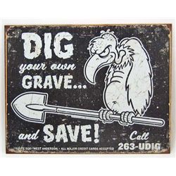 14832 -  METAL DIG YOUR OWN GRAVE SIGN APPROX. 16" X 12 1/2"