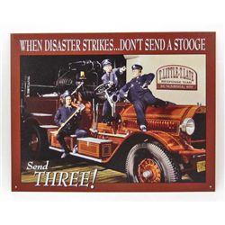 7706 - WHEN DISASTER STRIKES... DONT SEND A STOOGE SEND THREE!!! FUNNY METAL SIG