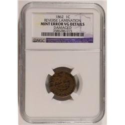 1862 INDIAN HEAD CENT NGC MINT ERROR VG DETAILS