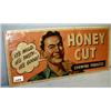 Image 1 : 1 TOBACCO SIGN HONEY CUT CPYWRT. 1946. FAIR COND. H10", L21.5". WEIGHT 1LB....