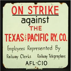On Strike Against Texas Pacific Railroad Sign