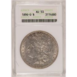 1896-O MORGAN SILVER DOLLAR, ANACS AU-53