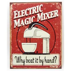 7688 - ELECTRIC MAGIC MIXER "WHY BEAT BY HAND" METAL SIGN