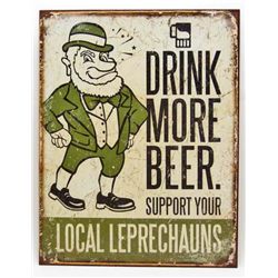 7802 DRINK MORE BEER SUPPORT YOUR LOCAL LEPRECHAUNS METAL SIGN