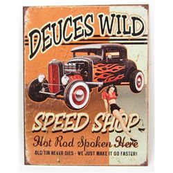 7723 - DEUCES WILD SPEED SHOP METAL SIGN