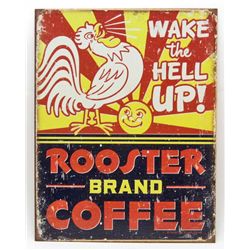7811 - ROOSTER BRAND COFFEE WAKE THE HELL UP FUNNY METAL SIGN