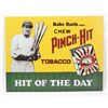 Image 1 : BABE RUTH SAYS CHEW PINCH - HIT TOBACCO METAL SIGN