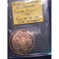 COLLECTOR'S COIN - MEDALLIC HISTORY OF CANADA - GEORGE BROWN - 1859 FOUNDER OF THE GLOBE NEWSPAPER