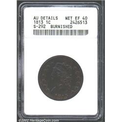 1813 1C--Burnished--ANACS. AU Details, Net XF40. S-292, R.2. Mottled dark brown patina. Well struck.