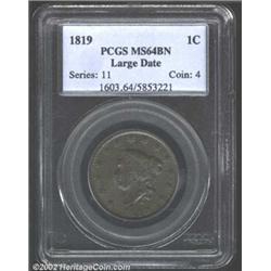 1819 1C Large Date MS64 Brown PCGS. Medium olive-brown patina. A nicely struck near-Gem that has und
