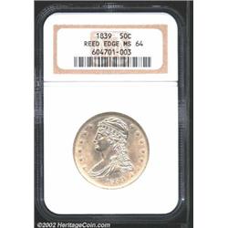 1839 50C MS64 NGC. Reeded Edge Halves are a difficult type to locate in high grade, and it seems the