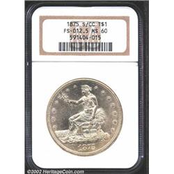 1875-S/CC T$1 MS60 NGC. Type I Obverse / Type I Reverse, the only known hub variety. Large S. FS-012