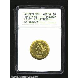 1842-D $5 Large Date--Ex-Jewelry--ANACS. AU Details, Net VF30. The Large Date variety is considerabl