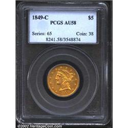 1849-C $5 AU58 PCGS. The 1849-C was produced to the extent of just 64,823 pieces. Nevertheless, it i