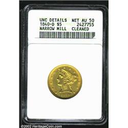1840-D $5 Narrow Mill--Cleaned--ANACS. Unc Details, Net AU50. The 1840-D is a scarce, first-year iss
