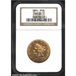 1856 $10 MS60 NGC. Lightly abraded and with good eye appeal for the usually scuffy MS60 grade. The o