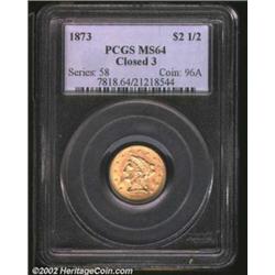 1873 $2 1/2 Closed 3 MS64 PCGS. A sharply struck tan-gold near-Gem. Luster flows readily across the.