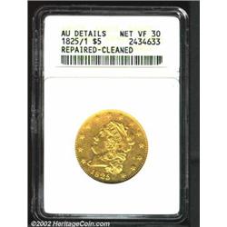 1825/1 $5--Repaired, Cleaned--ANACS. AU Details, Net VF30. B. 2-A, Miller-149, R.6. All 1825 Half Ea