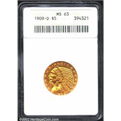 1909-D $5 MS63 ANACS. Sharply struck with lustrous orange-gold surfaces. An excellent type coin. Imp