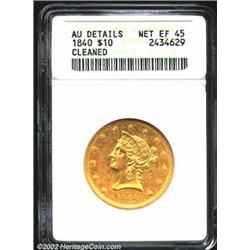 1840 $10--Cleaned--ANACS. AU Details, Net XF45. A bright example with numerous minor abrasions in th