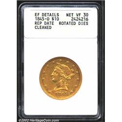 1845-O $10--Cleaned, Repunched Date, Rotated Dies--ANACS. XF Details, Net VF30. Very lightly cleaned