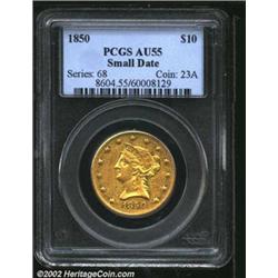 1850 $10 Small Date AU55 PCGS. Scarcer than the 1850 Large Date and a significant condition rarity i