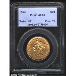 1852 $10 AU50 PCGS. The stars are flatly struck, while the devices have pleasing detail. There are f