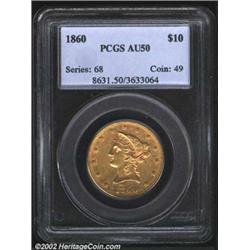 1860 $10 AU50 PCGS. An attractive example due to the bold strike and abundant peripheral luster. Mod