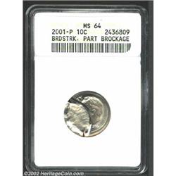 2001-P Dime 10C--Broadstruck, Partial Brockage--MS64 ANACS. The partial brockage shows the top of th