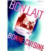 Image 1 : Bon Lait, bonne cuisine. TERNAT Lait Gallia, produit francais, lait condense non sucre. Ch. Ge...