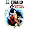 Image 1 : Le Figaro   PEAN RENE ...a tous les jours Six Pages     Chaix (Ateliers Cheret)   Paris Aff. E....