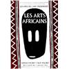 Image 1 : Les Arts Africains.  M. PEIFFER & R. DERIEUX Sous le haut patronage de M.  le Ministre de la Fran...
